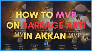 How to MVP on BARRAGE ARTILLERIST in AKKAN G13 Part 1 [upl. by Tilford]