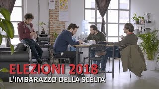 Elezioni 2018  Limbarazzo della scelta [upl. by Eeleak]