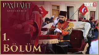 Payitaht Abdülhamid 1 Bölüm HD [upl. by Ricarda]