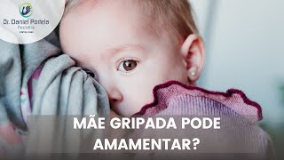 Mãe gripada pode amamentar [upl. by Leasi]