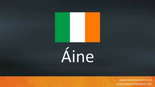 How to pronounce quotÁinequot Irish Name [upl. by Carrew]