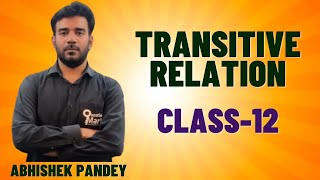 Transitive relation with example  Class XII  Mathematics  Abhishek pandey  Bokaro Steel City [upl. by Aznecniv99]