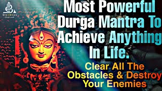 Durga Mantra  Most Powerful Durga Mantra To Attract Anything In Your Life  Destroy Your Enemies [upl. by Gorlicki]