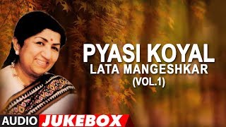 Pyasi Koyal  Lata Mangeshkar Hit Songs Vol1 Jukebox Audio  Bollywood Hit Songs [upl. by Laird]