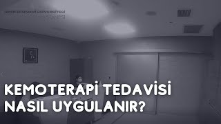 Kemoterapi Tedavisi Nasıl Uygulanır [upl. by Diskin]