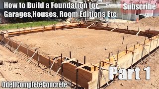 How to Build and setup a Concrete Foundation for Garages Houses Room additions Etc Part 1 [upl. by Anavoj]