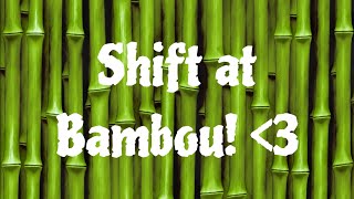 Shift at Bambou 🎍 [upl. by Aicatsal]