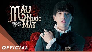 Màu Nước Mắt  Nguyễn Trần Trung Quân  Official Music Video [upl. by Otaner48]