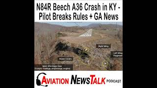 327 N84R Beech A36 Crash in KY – Pilot Breaks multiple FAA Rules  GA News [upl. by Rabiah]