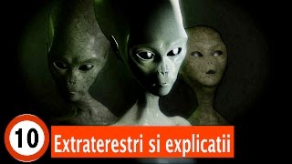 Top 10 Explicatii Oferite Despre Extraterestri [upl. by Anahsat]