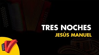 Tres Noches Jesús Manuel Vídeo Letra  Sentir Vallenato [upl. by Nylodnarb]