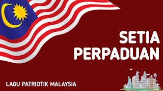 Setia Perpaduan  Lagu Patriotik Malaysia [upl. by Fevre312]