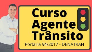 Curso OBRIGATÓRIO de AGENTE DE TRANSITO  Portaria 942017 DENATRAN  Prof Artur Gonçalves [upl. by Yvonne]