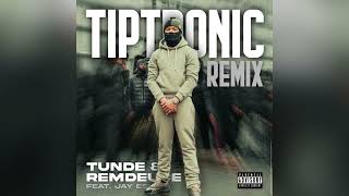 Tunde x Remdeuce  Tiptronic feat Jay Esko  Remix [upl. by Rodolphe]