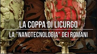 La coppa di Licurgo la nanotecnologia dei romani [upl. by Phylys]