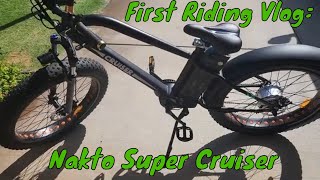 First Riding Vlog On The Nakto Super Cruiser Fat Tire EBike [upl. by Eisenberg]