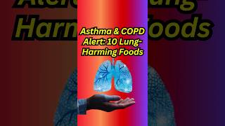 10 Bad Foods for Your Lungs Avoid with Asthma and COPD lungs asthma copd mucus shorts [upl. by Lleznol783]