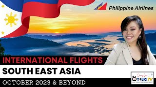 Philippine Airlines International Flight to the Southeast Asia  October 2023 amp Beyond PAL Schedule [upl. by Earahs536]