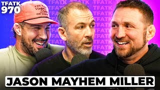 Jason Mayhem Miller on Turning his Life Around  TFATK Ep 970 [upl. by Aipotu]