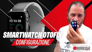 ⌚️𝗦𝗠𝗔𝗥𝗧𝗪𝗔𝗧𝗖𝗛 𝗔𝗨𝗧𝗘𝗟 𝗢𝗧𝗢𝗙𝗜𝗫 configuarazione  Quadrifoglio Parts Distribuzioni [upl. by Dominga]