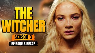 The Witcher  𝐒𝐞𝐚𝐬𝐨𝐧 𝟑  𝐄𝐩𝐢𝐬𝐨𝐝𝐞 𝟖  RECAP [upl. by Bambie]