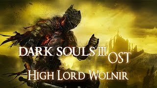 Dark Souls 3 OST High Lord Wolnir [upl. by Mosenthal]