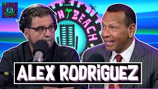 Alex Rodriguez  South Beach Sessions  The Dan Le Batard Show with Stugotz [upl. by Yerbua]