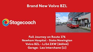 Full Journey  276  Newham Hospital to Stoke Newington  Brand New Volvo BZL  66044 LJ24ZKW [upl. by Dedric]