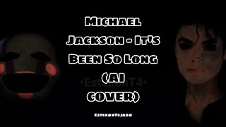 Michael Jackson  Its Been So Long  FNAF 2 SONG Al COVER [upl. by Anigroeg185]