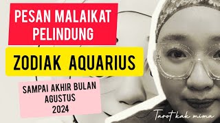 Pesan Malaikat Pelindung Zodiak Aquarius  Sampai Akhir Bulan Agustus 2024 [upl. by Leid]