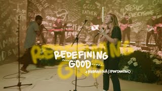 Redefining Good  Maranatha Spontaneous  Rachel Morley amp Orin Joshua Mozon [upl. by Aillimac]