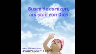 210  Busca Amistad con Dios de Todo Corazón reflexiones cristianas en video [upl. by Anerat]