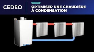 Conseils  Optimiser une chaudière à condensation  CEDEO [upl. by Odraleba]