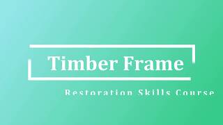 Timber Frame Restoration Skills course at Orchard Barn [upl. by Myrtice232]