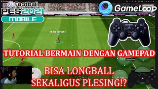 CARA BERMAIN PES 2021 MOBILE DI EMULATOR PAKAI STICKGAMEPAD  BISA LONGBALL SEKALIGUS PLESING [upl. by Milman37]