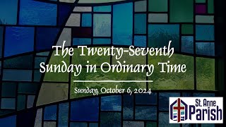 The Twentyseventh Sunday in Ordinary Time 10624 830 AM [upl. by Nirrac702]