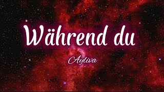 Ayliva  Während du lyrics [upl. by Assereht]