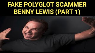 FAKE POLYGLOT SCAMMER BENNY LEWIS PART 1 [upl. by Ogden]