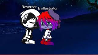 Reverser x Evillustrator Gacha club no thumbnail or music [upl. by Mohammed]