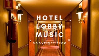 Hotel lobby music Copyrightfree music  nocopyright rhapsody [upl. by Ggerk]