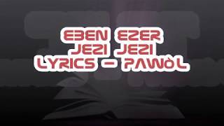 Eben Ezer  Jezi Jezi Lyrics Pawòl [upl. by Onilatac593]