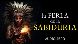 la PERLA de la SABIDURIA  Audiolibro completo en español [upl. by Vonni]