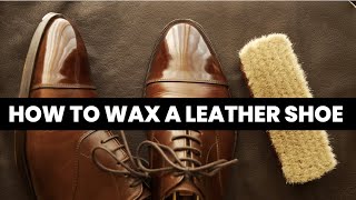 Tutorial  How to wax a leather shoe [upl. by Ayekin281]