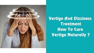 Dizziness and Vertigo  How to Stop Dizziness Instantly  Dizziness Treatment [upl. by Ayoral208]