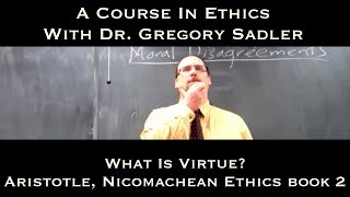 What is Virtue Aristotle Nicomachean Ethics bk 2  A Course In Ethics [upl. by Lusty]