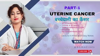 Uterine Cancer Part 1WITH EASY NOTES  FULL EXPLANATION IN HINDI BY NG MEDICALS [upl. by Joycelin]