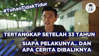 🤐Rahasia 33 tahun terungkap 😱 Tuhan Tidak Tidur🔱 [upl. by Milicent]