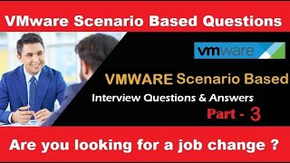 VMWARE Scenario based Interview Questions and Answers PART 3 [upl. by Ivers]