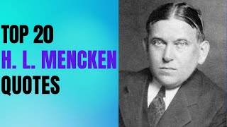 Top 20 H L Mencken Quotes  Inspirational DailyQuotes [upl. by Merp233]