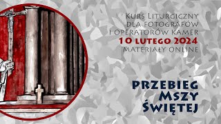 Kurs liturgiczny 10 lutego 2024  Przebieg liturgii Mszy Świętej [upl. by Inttirb]